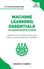 Machine Learning Essentials You Always Wanted to Know