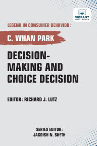 Title: Decision-making and Choice Decision, Author: C Whan Park