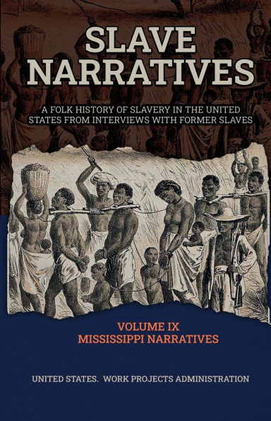 Slave Narratives Volume IX Mississippi Narratives