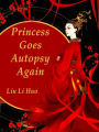 Princess Goes Autopsy Again: Volume 4