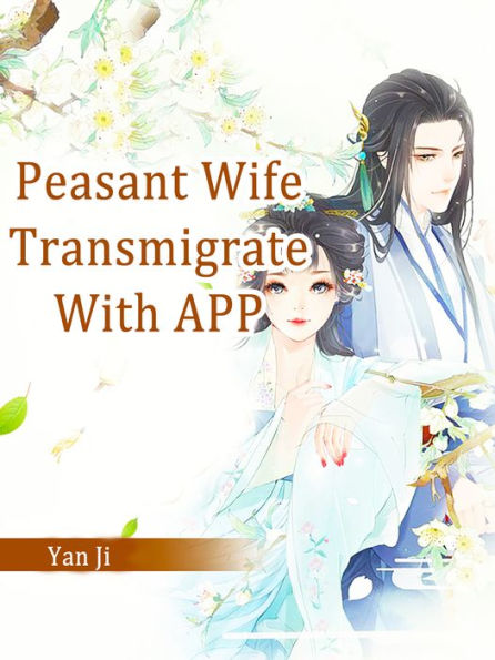 Peasant Wife: Transmigrate With APP: Volume 10