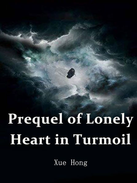 Prequel of Lonely Heart in Turmoil: Volume 1