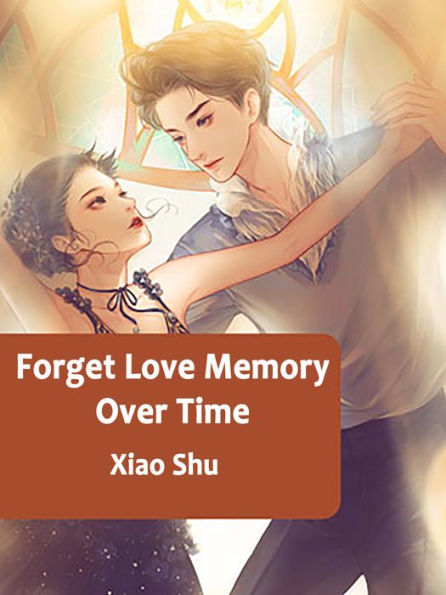 Forget Love Memory Over Time: Volume 1