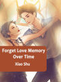 Forget Love Memory Over Time: Volume 1