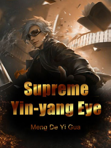 Supreme Yin-yang Eye: Volume 1