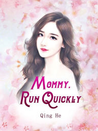 Title: Mommy, Run Quickly: Volume 1, Author: Qing He