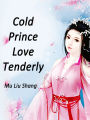 Cold Prince, Love Tenderly: Volume 3