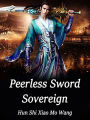 Peerless Sword Sovereign: Volume 6