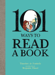 Title: 101 Ways to Read a Book, Author: Timoth e de Fombelle