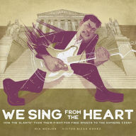 Title: We Sing From the Heart: How The Slants Took Their Fight for Free Speech to the Supreme Court, Author: Mia Wenjen