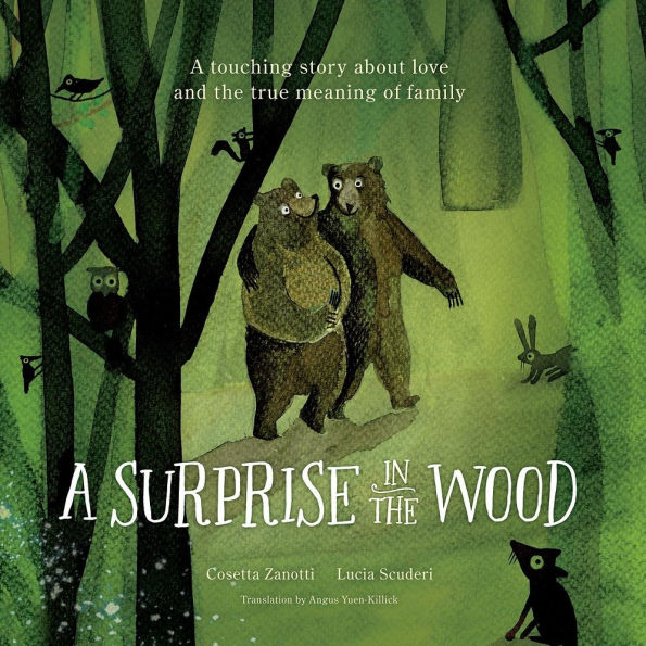 A Surprise the Wood: touching story of love and true meaning family.