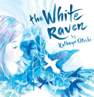 Title: The White Raven, Author: Kathryn Otoshi