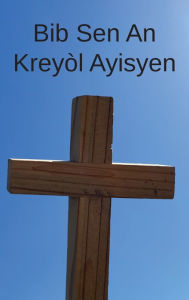 Title: Bib Sen An: KreyÃ¯Â¿Â½l Ayisyen, Author: Ron Smith