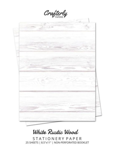 White Rustic Wood Stationery Paper: Cute Letter Writing Paper for Home, Office, Letterhead Design, 25 Sheets