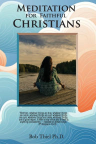 Title: Meditation for Faithful Christians, Author: Bob Thiel