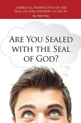 Are You Sealed with the Seal of God?