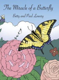 Title: The Miracle of a Butterfly, Author: Paul Lowery