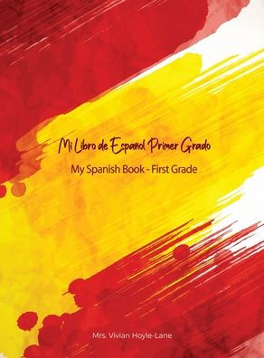 Mi Libro de Espaï¿½ol - Primer Grado: My Spanish Book - First Grade