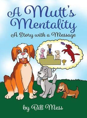 A Mutt's Mentality: A Story with a Message