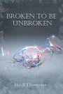 Broken to Be Unbroken