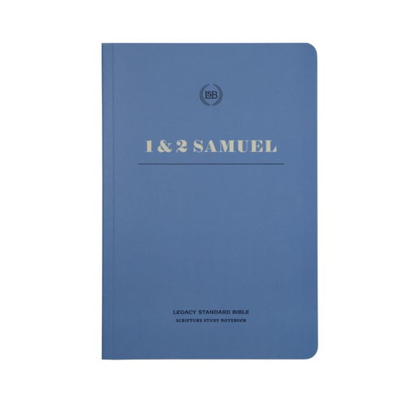LSB Scripture Study Notebook: 1 & 2 Samuel: Legacy Standard Bible