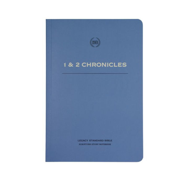 LSB Scripture Study Notebook: 1 & 2 Chronicles: Legacy Standard Bible