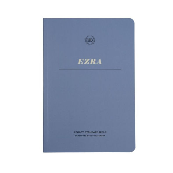 LSB Scripture Study Notebook: Ezra: Legacy Standard Bible