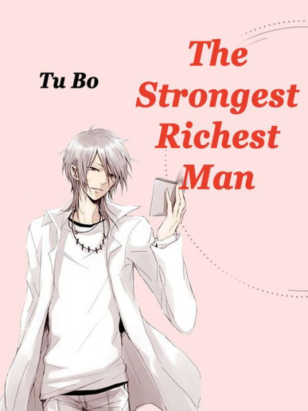 The Strongest Richest Man: Volume 1
