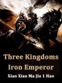 Three Kingdoms: Iron Emperor: Volume 1