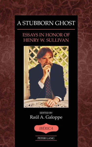 A Stubborn Ghost: Essays in Honor of Henry W. Sullivan
