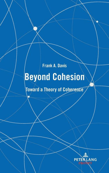 Beyond Cohesion: Toward a Theory of Coherence