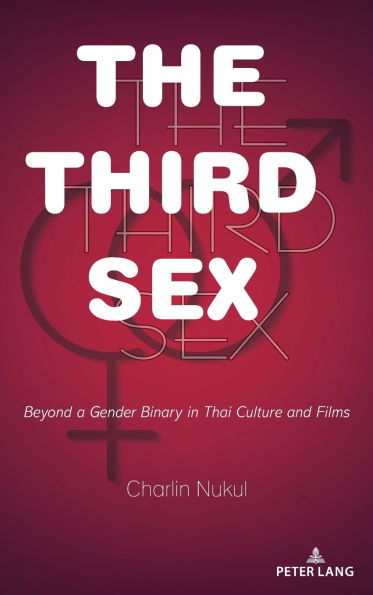The Third Sex: Beyond a Gender Binary in Thai Culture and Films
