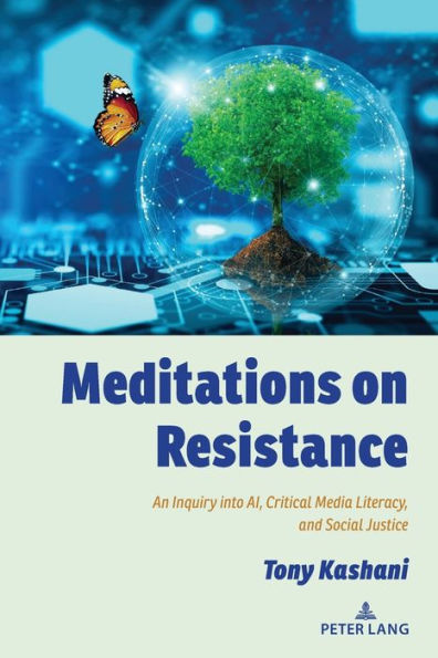 Meditations on Resistance: An Inquiry into AI, Critical Media Literacy, and Social Justice