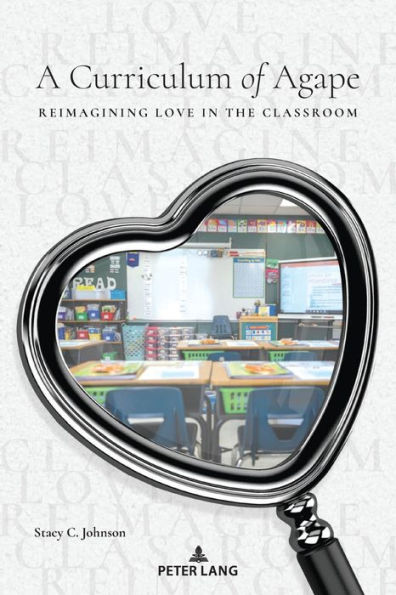 A Curriculum of Agape: Reimagining Love in the Classroom