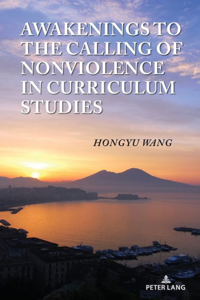 Awakenings to the Calling of Nonviolence Curriculum Studies