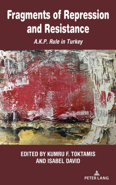 Fragments of Repression and Resistance: A.K.P. Rule in Turkey