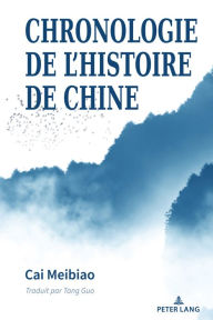 Title: Chronologie de l'Histoire de Chine, Author: Cai Meibiao