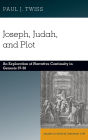 Joseph, Judah, and Plot: An Exploration of Narrative Continuity in Genesis 37-50