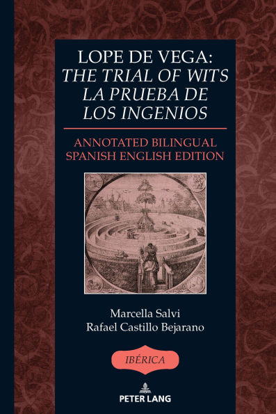 Lope de Vega: «The Trial of Wits» / «La prueba de los ingenios»: Annotated Bilingual Spanish/English Edition