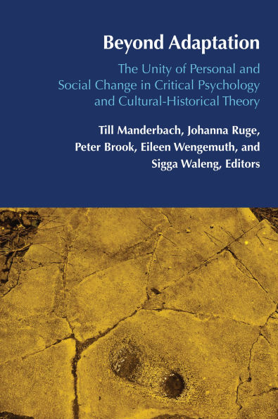 Beyond Adaptation: The Unity of Personal and Social Change in Critical Psychology and Cultural-Historical Theory