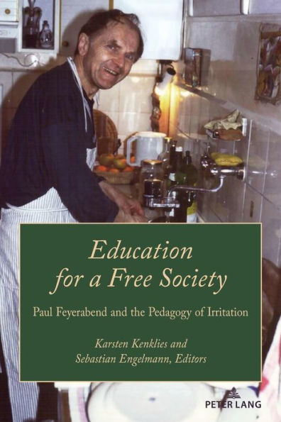 Education for a Free Society: Paul Feyerabend and the Pedagogy of Irritation