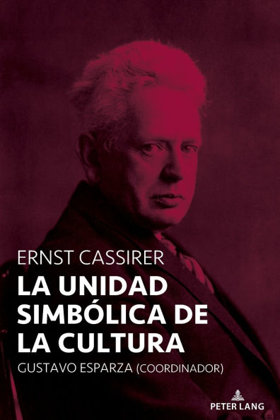 Ernst Cassirer: La unidad simbólica de la cultura