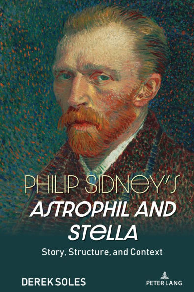 Philip Sidney's Astrophil and Stella: Story, Structure, and Context