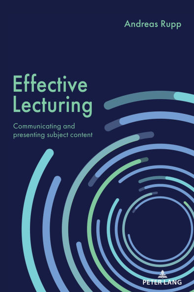Effective Lecturing: Communicating and presenting subject content