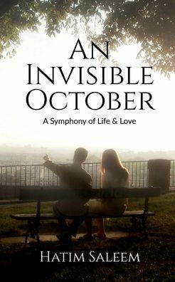 An Invisible October: A Symphony of Life & Love