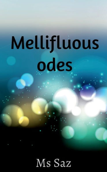 Mellifluous Odes