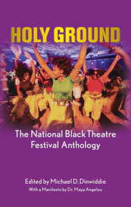 Title: Holy Ground: The National Black Theatre Festival Anthology, Author: Michael Dinwiddie