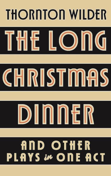 The Long Christmas Dinner and Other Plays One Act