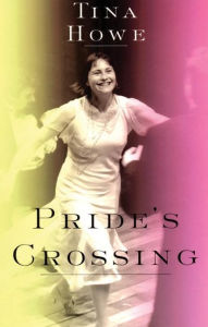 Title: Pride's Crossing, Author: Tina Howe