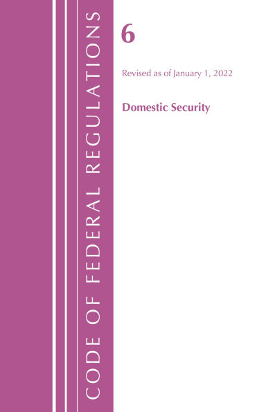 Code of Federal Regulations, Title 06 Domestic Security, January 1, 2022